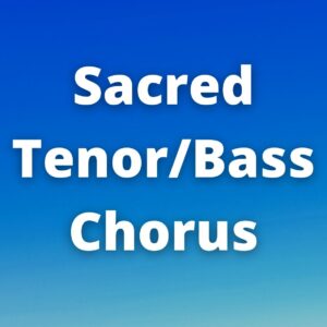 Sacred Tenor/Bass Chorus
